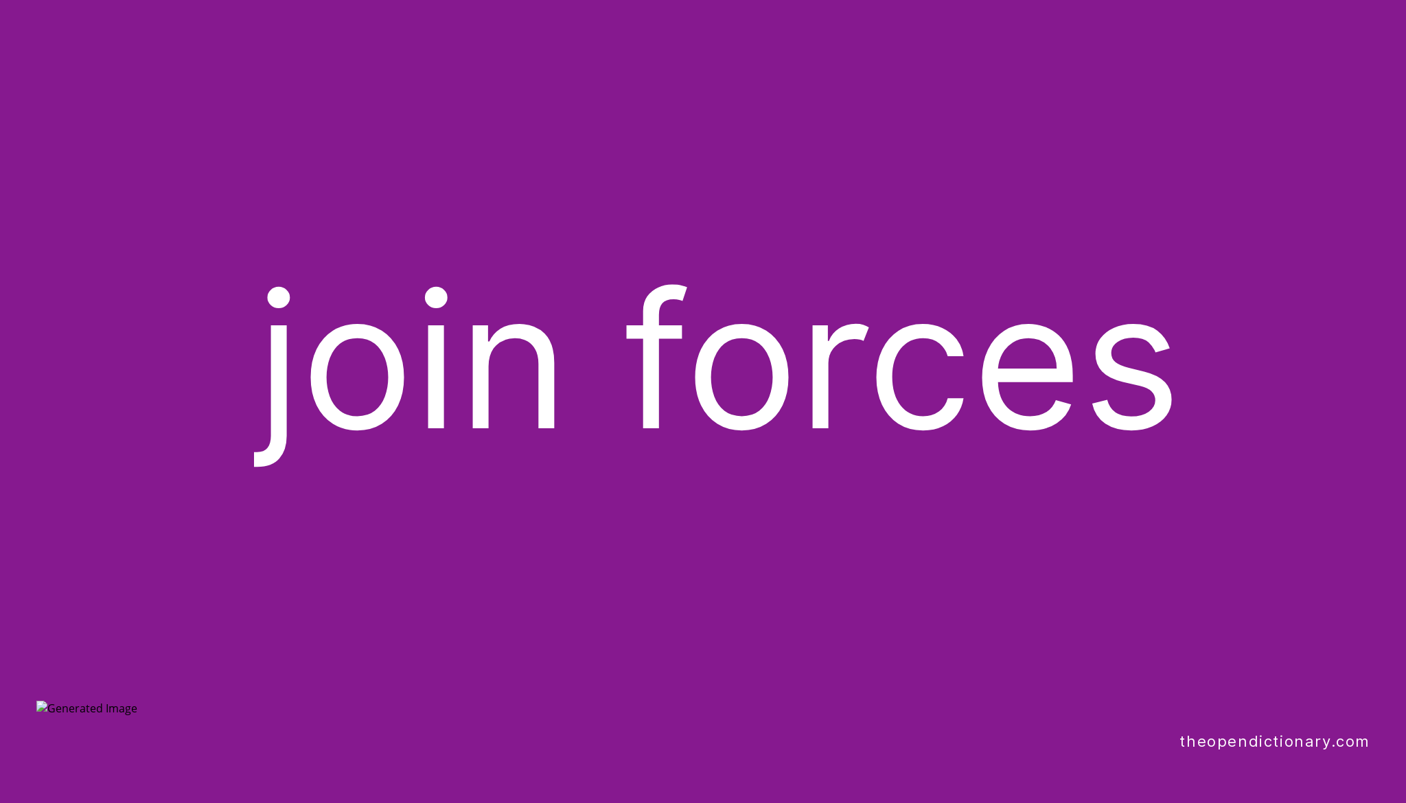 join-forces-meaning-of-join-forces-definition-of-join-forces